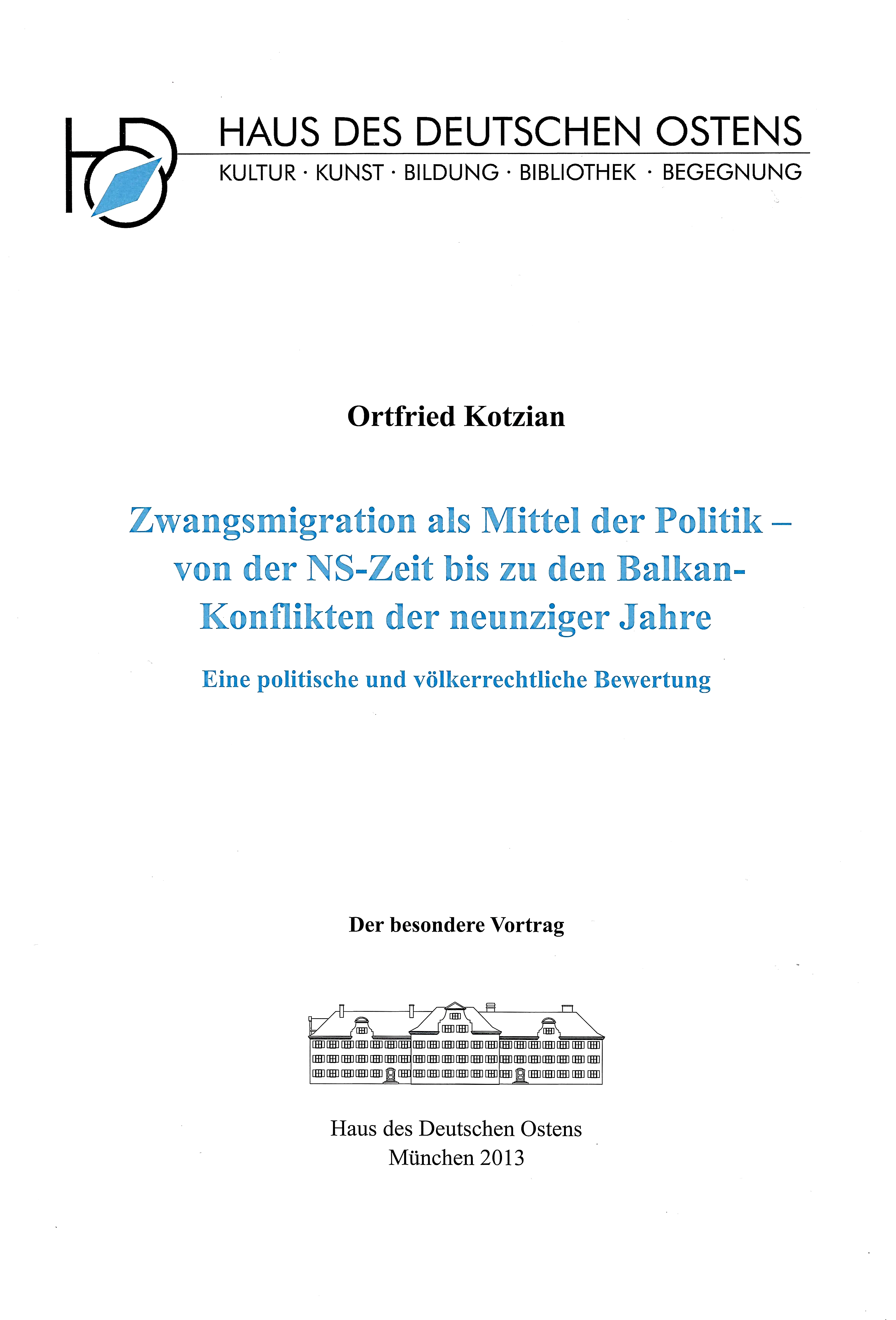 Ortfried Kotzian: Zwangsmigration als Mittel der Politik - von der NS-Zeit bis zu den Balkan-Konflikten der neunziger Jahre