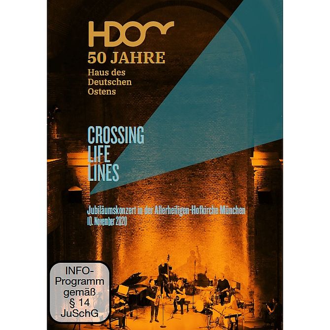 DVD Cover "Crossing Life Lines. Jubiläumskonzert in der Allerheiligen-Hofkirche München 10. November 2020" 50 Jahre Haus des Deutschen Ostens