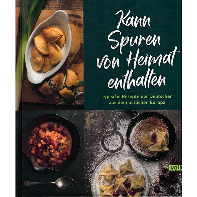 Cover "Kann Spuren von Heimat enthalten. Typische Rezepte der Deutschen aus dem östlichen Europa" Volk Verlag